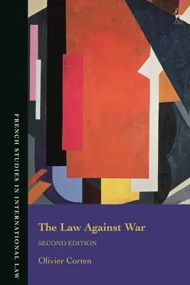 Prawo przeciwko wojnie: zakaz użycia siły we współczesnym prawie międzynarodowym - The Law Against War: The Prohibition on the Use of Force in Contemporary International Law