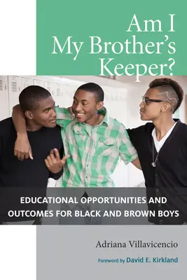 Czy jestem opiekunem mojego brata? Możliwości i wyniki edukacyjne czarnych i brązowych chłopców - Am I My Brother's Keeper?: Educational Opportunities and Outcomes for Black and Brown Boys