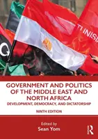 Rząd i polityka Bliskiego Wschodu i Afryki Północnej: Rozwój, demokracja i dyktatura - Government and Politics of the Middle East and North Africa: Development, Democracy, and Dictatorship