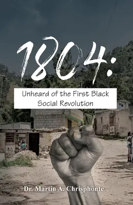 1804: Niesłychana pierwsza czarna rewolucja społeczna - 1804: Unheard of the First Black Social Revolution