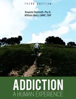 Uzależnienie: Ludzkie doświadczenie - Addiction: A Human Experience