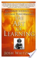 Sztuka uczenia się: Wewnętrzna podróż do optymalnej wydajności - The Art of Learning: An Inner Journey to Optimal Performance