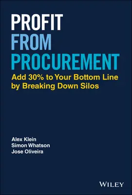 Zysk z zamówień: Zwiększ zyski o 30% dzięki przełamywaniu silosów - Profit from Procurement: Add 30% to Your Bottom Line by Breaking Down Silos