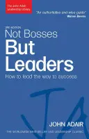 Nie szefowie, lecz liderzy: Jak poprowadzić do sukcesu - Not Bosses But Leaders: How to Lead the Way to Success