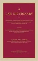 A Law Dictionary of Words, Terms, Abbreviations and Phrases Which are Peculiar to the Law and of Those Which Have a Peculiar Meaning in the Law Contai (Słownik prawniczy wyrazów, terminów, skrótów i zwrotów charakterystycznych dla prawa oraz tych, które mają szczególne znaczenie w prawie) - A Law Dictionary of Words, Terms, Abbreviations and Phrases Which are Peculiar to the Law and of Those Which Have a Peculiar Meaning in the Law Contai