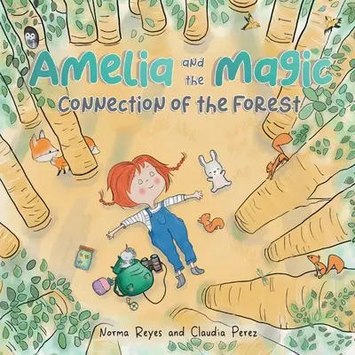 Amelia i magiczne połączenie lasu: Książka o jedności i mądrości lasu - Amelia and the Magic Connection of the Forest: A Book About the Unity and Wisdom of the Forest