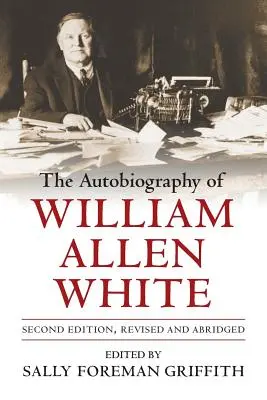 Autobiografia Williama Allena White'a - The Autobiography of William Allen White