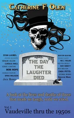 Dzień, w którym umarł śmiech, tom 1: Wodewil do lat 50. XX wieku - The Day the Laughter Died Volume 1: Vaudeville Through The 1950s