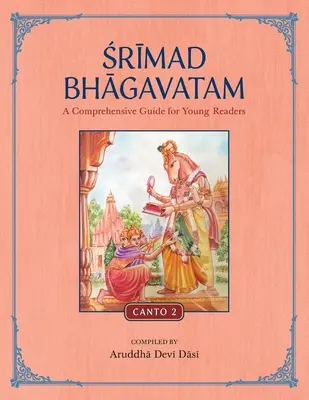 Śrimad Bhagavatam: Kompleksowy przewodnik dla młodych czytelników: Canto 2 - Srimad Bhagavatam: A Comprehensive Guide for Young Readers: Canto 2