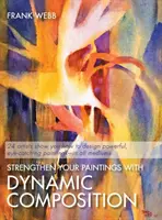 Wzmocnij swoje obrazy dzięki dynamicznej kompozycji - Strengthen Your Paintings With Dynamic Composition