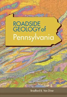 Geologia przydrożna Pensylwanii (seria Geologia przydrożna) - Roadside Geology of Pennsylvania (Roadside Geology Series)