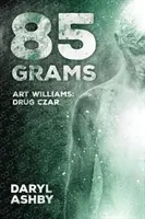 85 gramów: Historia Arta Williamsa - Drug Czar - 85 Grams: The Story of Art Williams - Drug Czar