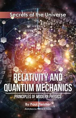 Teoria względności i mechanika kwantowa: Zasady współczesnej fizyki - Relativity and Quantum Mechanics: Principles of Modern Physics