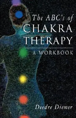 Abc terapii czakr: Książka ćwiczeń - The Abc's of Chakra Therapy: A Workbook