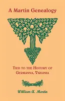 Genealogia Martinów powiązana z historią Germanna w Wirginii - A Martin Genealogy Tied to the History of Germanna, Virginia