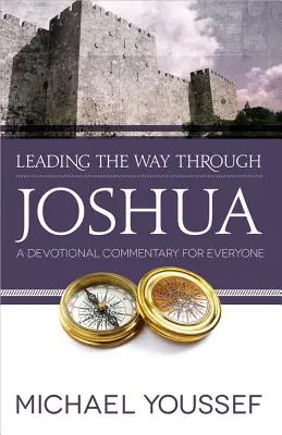 Prowadzenie przez Jozuego: Komentarz dla każdego - Leading the Way Through Joshua: A Devotional Commentary for Everyone