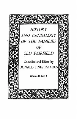 Historia i genealogia rodzin starego Fairfield. w trzech księgach. Tom II, część 2 - History and Genealogy of the Families of Old Fairfield. in Three Books. Volume II, Part 2