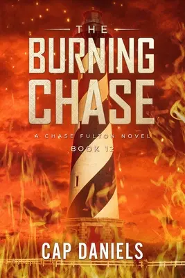 The Burning Chase: Powieść Chase'a Fultona - The Burning Chase: A Chase Fulton Novel