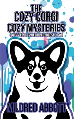 The Cozy Corgi Cozy Mysteries - Kolekcja czwarta: Książki 10-12 - The Cozy Corgi Cozy Mysteries - Collection Four: Books 10-12
