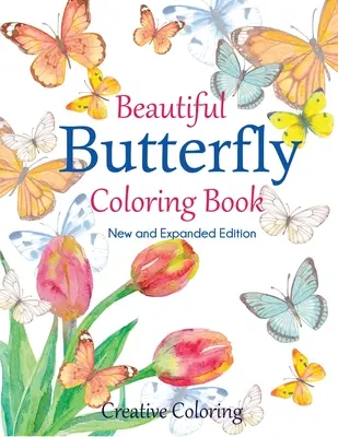 Kolorowanka z pięknymi motylami: Nowe i rozszerzone wydanie - Beautiful Butterfly Coloring Book: New and Expanded Edition