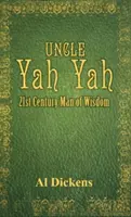 Wujek Jah Jah: człowiek mądrości XXI wieku - Uncle Yah Yah: 21st Century Man of Wisdom