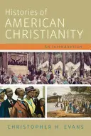 Historia amerykańskiego chrześcijaństwa: Wprowadzenie - Histories of American Christianity: An Introduction