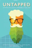 Untapped: Odkrywanie kulturowego wymiaru piwa rzemieślniczego - Untapped: Exploring the Cultural Dimensions of Craft Beer