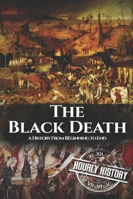 Czarna śmierć: Historia od początku do końca - The Black Death: A History From Beginning to End