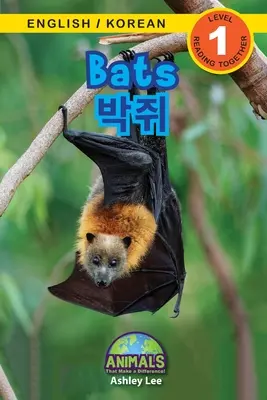 Nietoperze / 박쥐: Bilingual (English / Korean) (영어 / 한국어) Animals That Make a Difference! (Engaging R - Bats / 박쥐: Bilingual (English / Korean) (영어 / 한국어) Animals That Make a Difference! (Engaging R