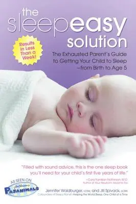 The Sleepeasy Solution: Przewodnik wyczerpanego rodzica po usypianiu dziecka od urodzenia do 5 roku życia - The Sleepeasy Solution: The Exhausted Parent's Guide to Getting Your Child to Sleep from Birth to Age 5