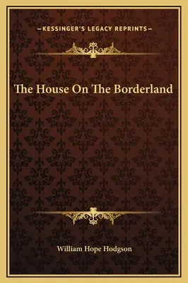 Dom na pograniczu - The House On The Borderland