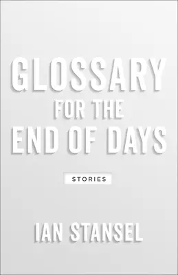 Glosariusz na koniec dni: Historie - Glossary for the End of Days: Stories