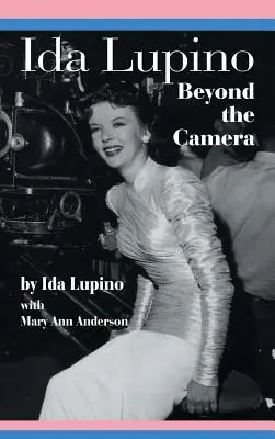 Ida Lupino: Poza kamerą - Ida Lupino: Beyond the Camera