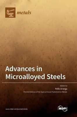 Postępy w dziedzinie stali mikrostopowych - Advances in Microalloyed Steels