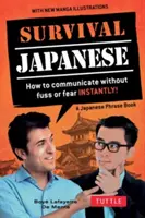 Survival Japanese: Jak komunikować się bez zamieszania i strachu natychmiast! (Rozmówki japońskie) - Survival Japanese: How to Communicate Without Fuss or Fear Instantly! (a Japanese Phrasebook)
