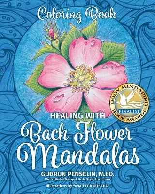 Uzdrawianie Mandalami Kwiatowymi Bacha: Kolorowanka - Healing with Bach Flower Mandalas: Coloring Book