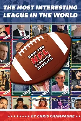 Najciekawsza liga świata: jak NFL tłumaczy Amerykę - The Most Interesting League In the World: How the NFL Explains America