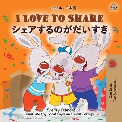 Uwielbiam się dzielić (angielsko-japońska dwujęzyczna książka dla dzieci) - I Love to Share (English Japanese Bilingual Children's Book)
