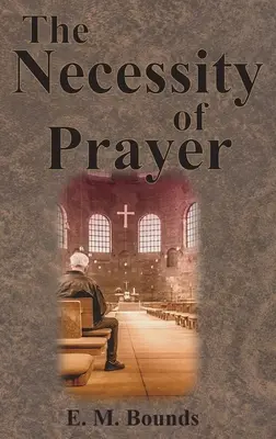 Konieczność modlitwy - The Necessity of Prayer