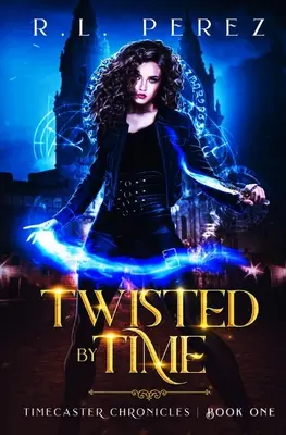 Twisted by Time: mroczny romans fantasy - Twisted by Time: A Dark Fantasy Romance