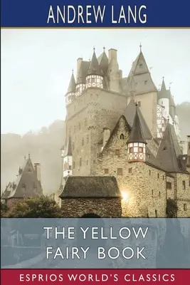 Żółta księga wróżek (Esprios Classics) - The Yellow Fairy Book (Esprios Classics)