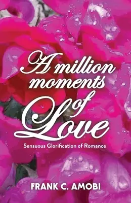 Milion chwil miłości: Zmysłowa gloryfikacja romansu - A Million Moments of Love: Sensuous Glorification of Romance