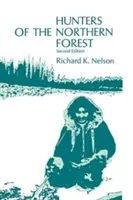 Łowcy z północnego lasu: Projekty przetrwania wśród alaskańskich Kutchinów - Hunters of the Northern Forest: Designs for Survival Among the Alaskan Kutchin