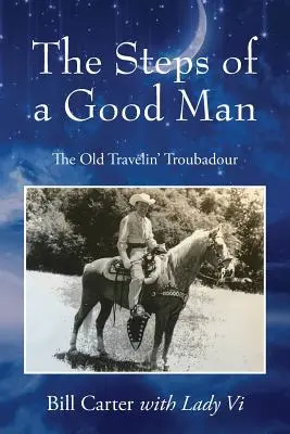 Kroki dobrego człowieka: The Old Travelin' Troubadour - The Steps of a Good Man: The Old Travelin' Troubadour