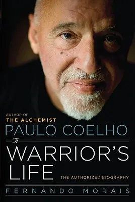 Paulo Coelho: Życie wojownika - Paulo Coelho: A Warrior's Life