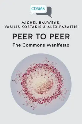 Peer to Peer: Manifest społeczności - Peer to Peer: The Commons Manifesto