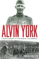 Alvin York: Nowa biografia bohatera Argonne - Alvin York: A New Biography of the Hero of the Argonne