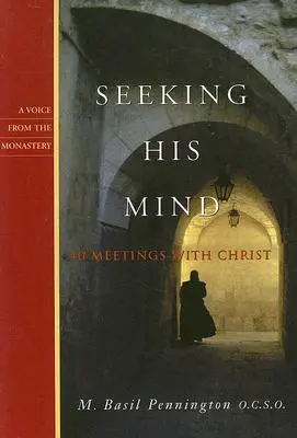 Szukając Jego umysłu: 40 spotkań z Chrystusem - Seeking His Mind: 40 Meetings with Christ