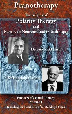 Pranoterapia - początki terapii polarity i europejskiej techniki nerwowo-mięśniowej - Pranotherapy - The Origins of Polarity Therapy and European Neuromuscular Technique