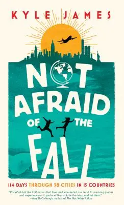Nie boję się jesieni: 114 dni w 38 miastach w 15 krajach - Not Afraid of the Fall: 114 Days Through 38 Cities in 15 Countries
